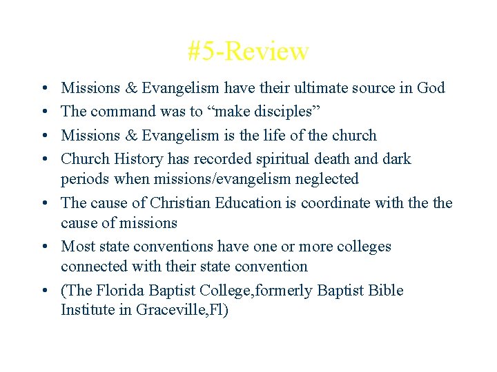 #5 -Review • • Missions & Evangelism have their ultimate source in God The