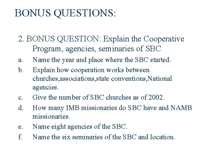 BONUS QUESTIONS: 2. BONUS QUESTION: Explain the Cooperative Program, agencies, seminaries of SBC a.