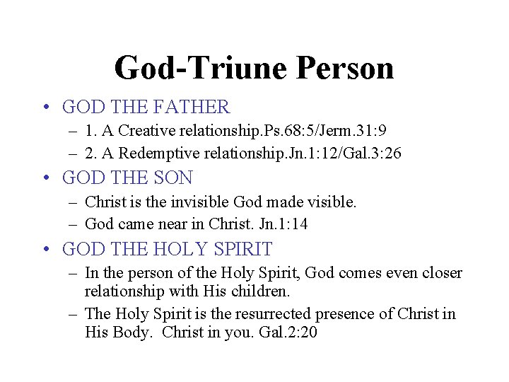 God-Triune Person • GOD THE FATHER – 1. A Creative relationship. Ps. 68: 5/Jerm.