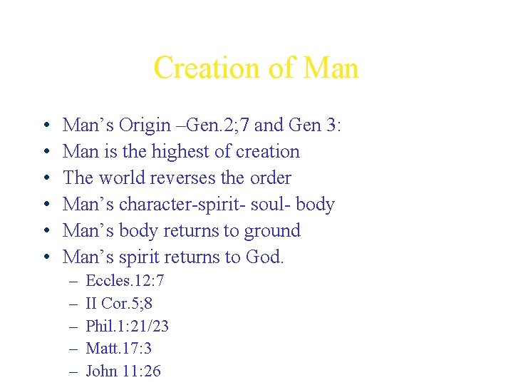 Creation of Man • • • Man’s Origin –Gen. 2; 7 and Gen 3: