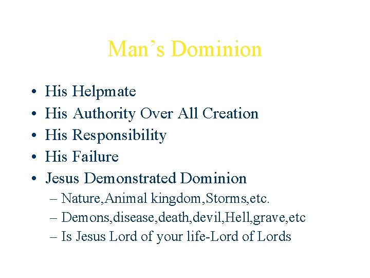 Man’s Dominion • • • His Helpmate His Authority Over All Creation His Responsibility