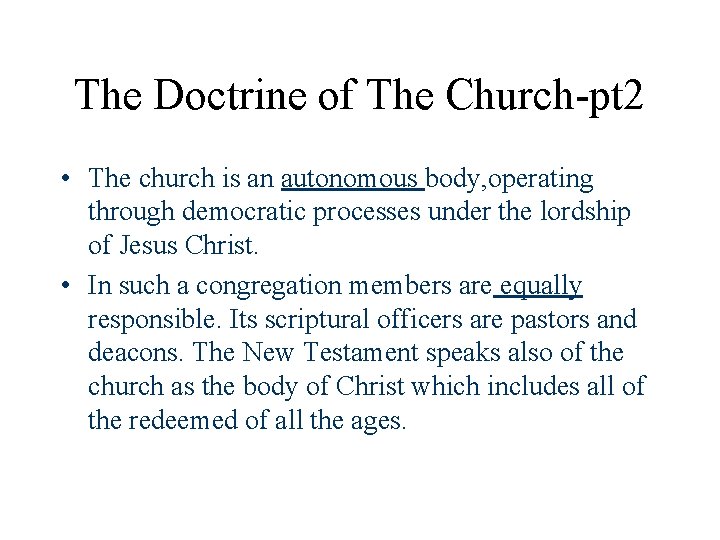 The Doctrine of The Church-pt 2 • The church is an autonomous body, operating