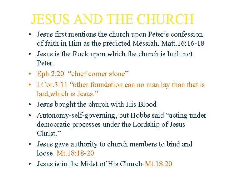 JESUS AND THE CHURCH • Jesus first mentions the church upon Peter’s confession of