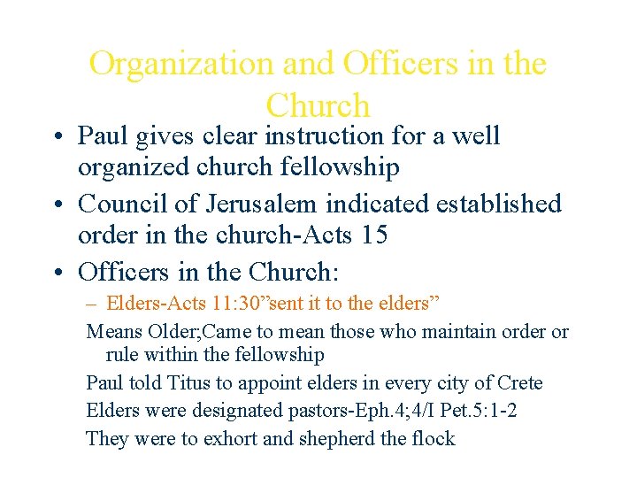 Organization and Officers in the Church • Paul gives clear instruction for a well