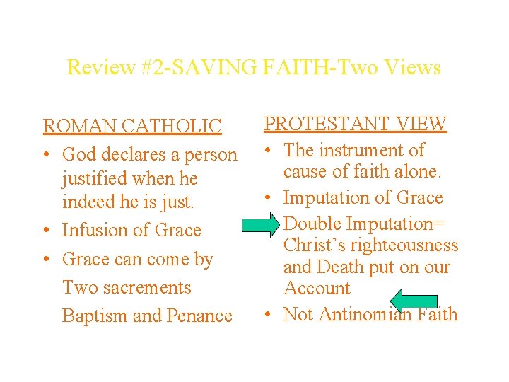 Review #2 -SAVING FAITH-Two Views ROMAN CATHOLIC • God declares a person justified when