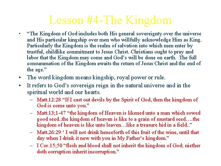 Lesson #4 -The Kingdom • “The Kingdom of God includes both His general sovereignty