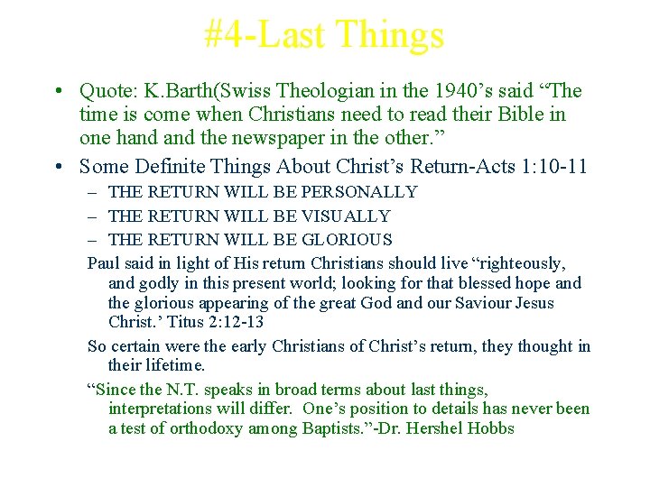 #4 -Last Things • Quote: K. Barth(Swiss Theologian in the 1940’s said “The time