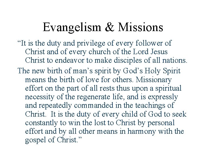 Evangelism & Missions “It is the duty and privilege of every follower of Christ