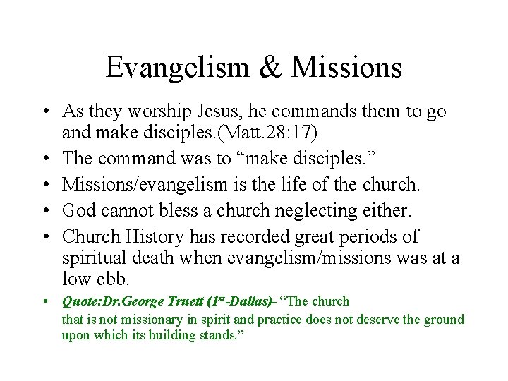 Evangelism & Missions • As they worship Jesus, he commands them to go and