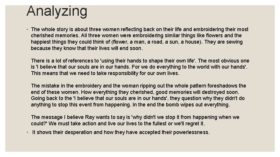Analyzing ◦ The whole story is about three women reflecting back on their life