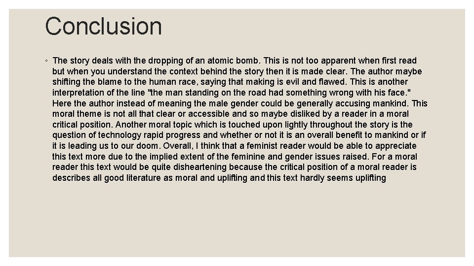 Conclusion ◦ The story deals with the dropping of an atomic bomb. This is