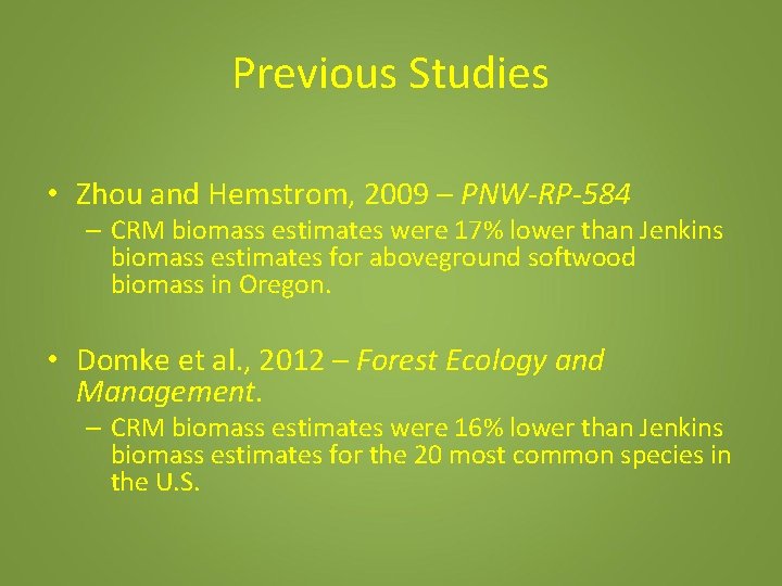 Previous Studies • Zhou and Hemstrom, 2009 – PNW-RP-584 – CRM biomass estimates were