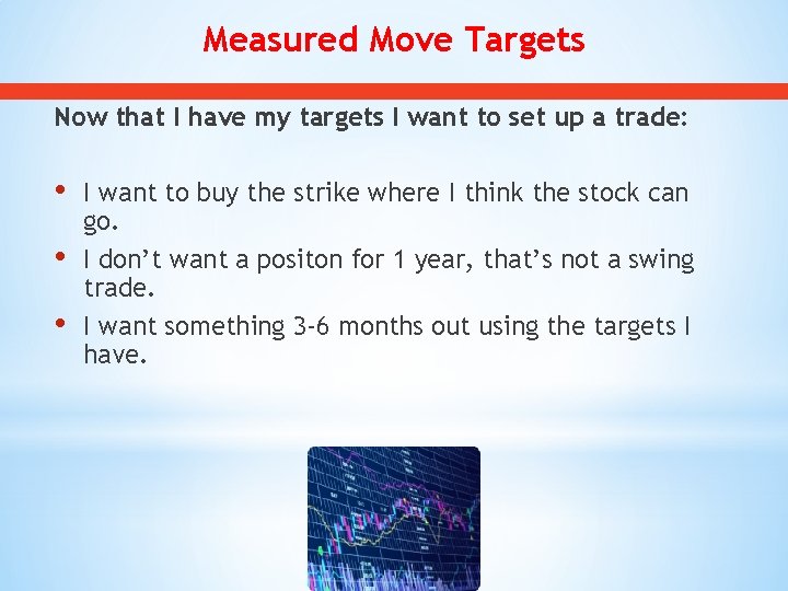 Measured Move Targets Now that I have my targets I want to set up