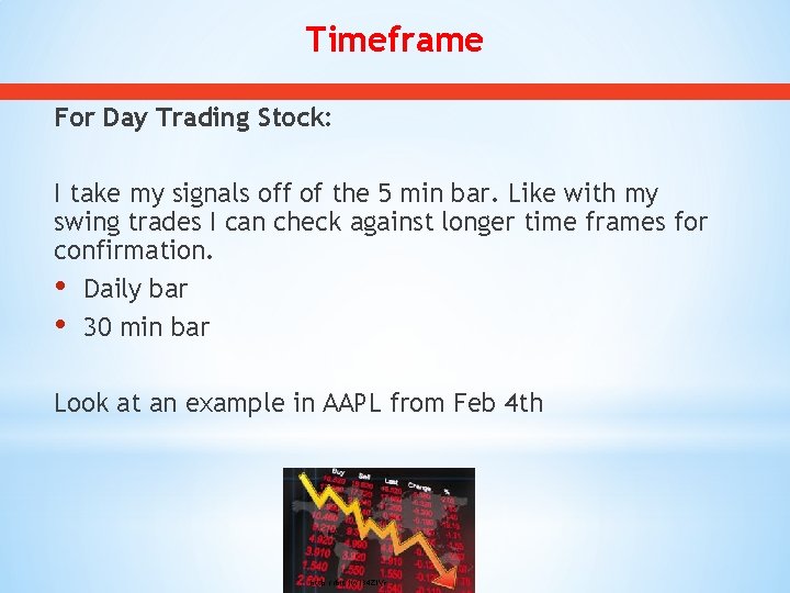 Timeframe For Day Trading Stock: I take my signals off of the 5 min