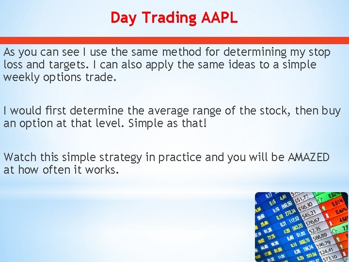 Day Trading AAPL As you can see I use the same method for determining