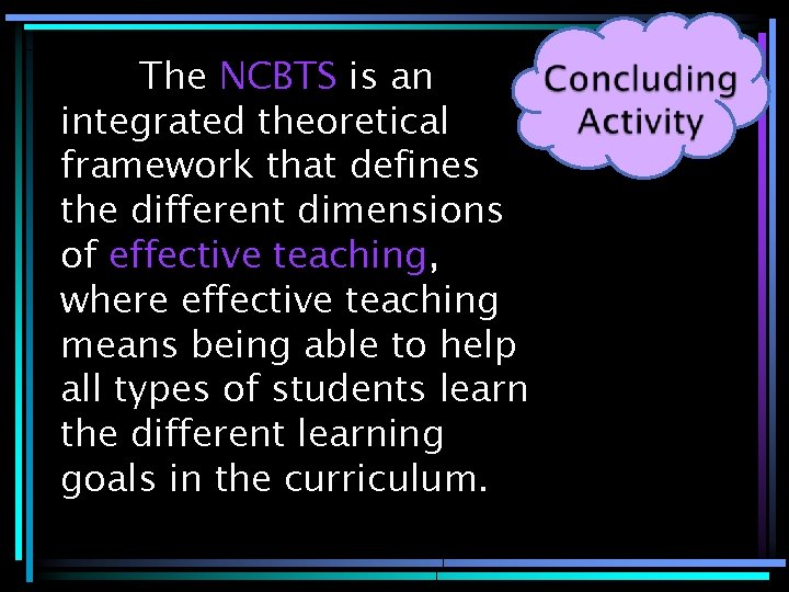 The NCBTS is an integrated theoretical framework that defines the different dimensions of effective