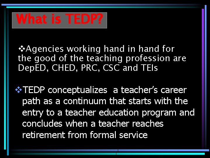What is TEDP? v. Agencies working hand in hand for the good of the