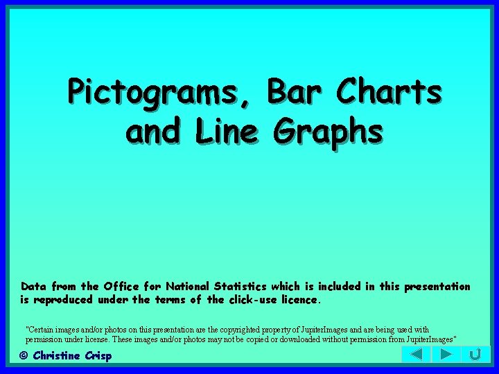 Pictograms, Bar Charts and Line Graphs Data from the Office for National Statistics which