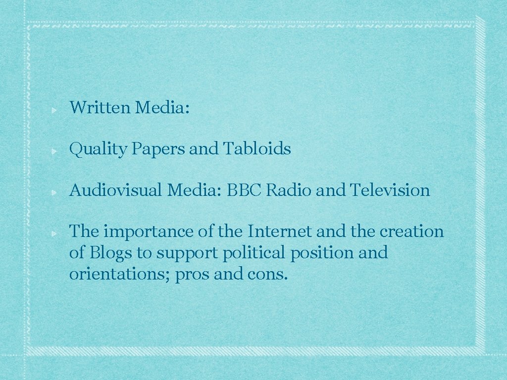 Written Media: Quality Papers and Tabloids Audiovisual Media: BBC Radio and Television The importance