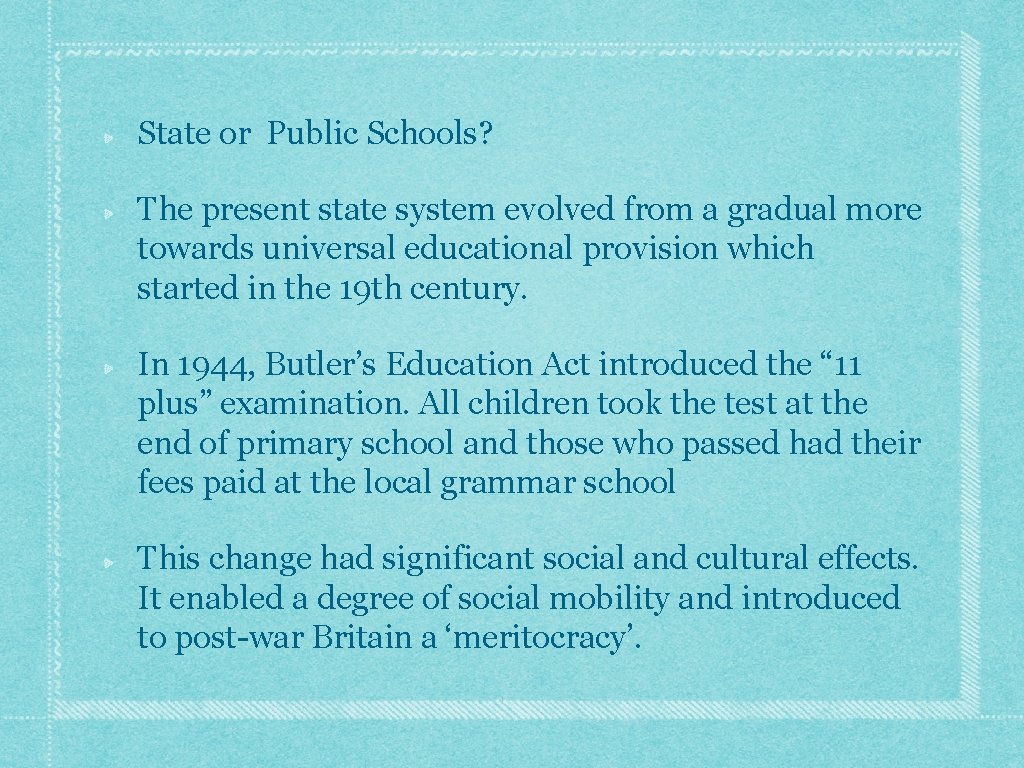 State or Public Schools? The present state system evolved from a gradual more towards