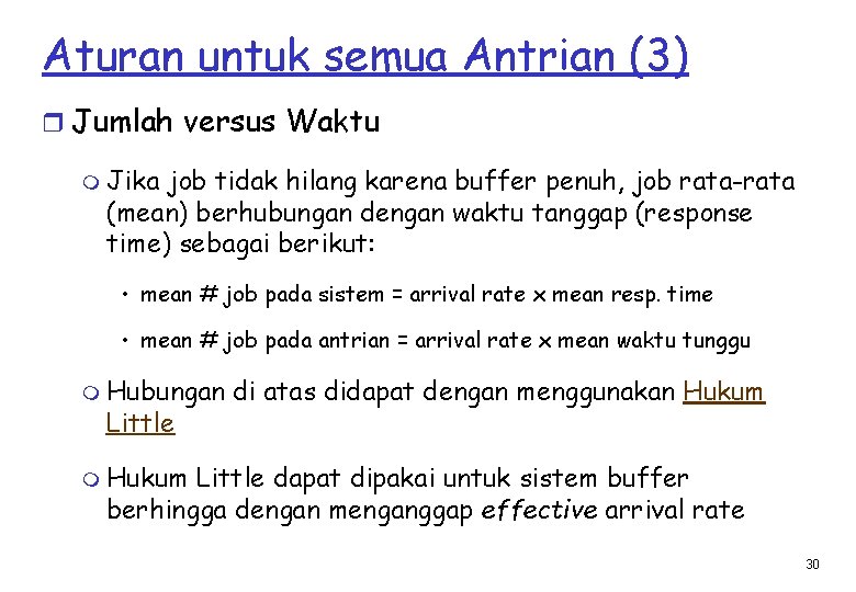 Aturan untuk semua Antrian (3) r Jumlah versus Waktu m Jika job tidak hilang
