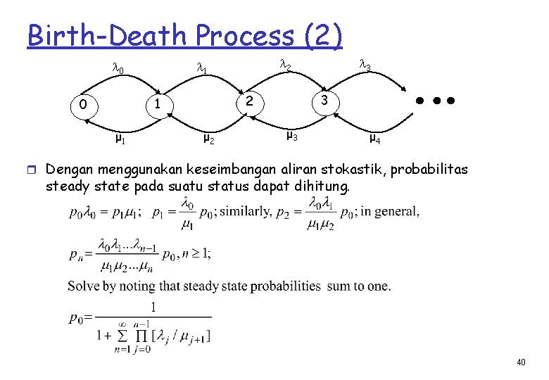 Birth-Death Process (2) 0 μ 1 μ 2 3 3 2 1 0 2