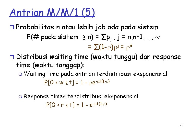 Antrian M/M/1 (5) r Probabilitas n atau lebih job ada pada sistem P(# pada