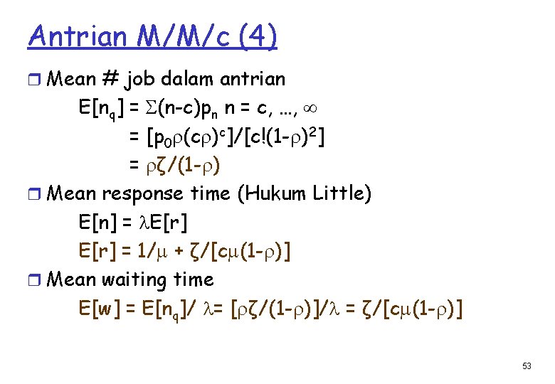 Antrian M/M/c (4) r Mean # job dalam antrian E[nq] = (n-c)pn n =