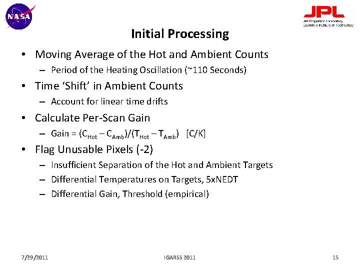 Initial Processing • Moving Average of the Hot and Ambient Counts – Period of