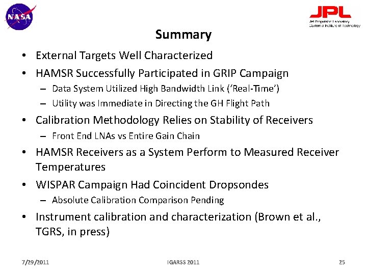 Summary • External Targets Well Characterized • HAMSR Successfully Participated in GRIP Campaign –