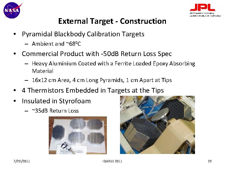 External Target - Construction • Pyramidal Blackbody Calibration Targets – Ambient and ~680 C