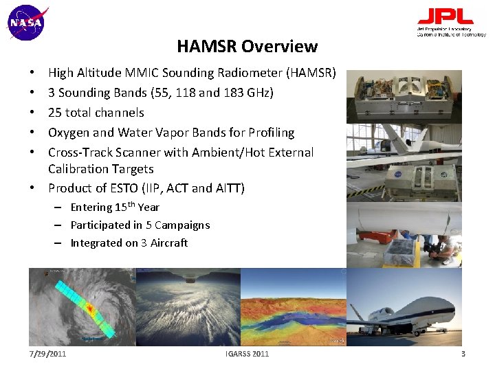 HAMSR Overview High Altitude MMIC Sounding Radiometer (HAMSR) 3 Sounding Bands (55, 118 and