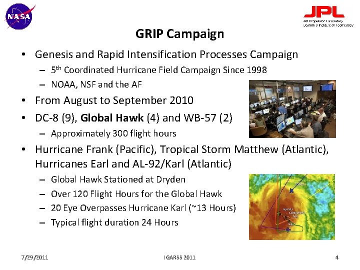 GRIP Campaign • Genesis and Rapid Intensification Processes Campaign – 5 th Coordinated Hurricane