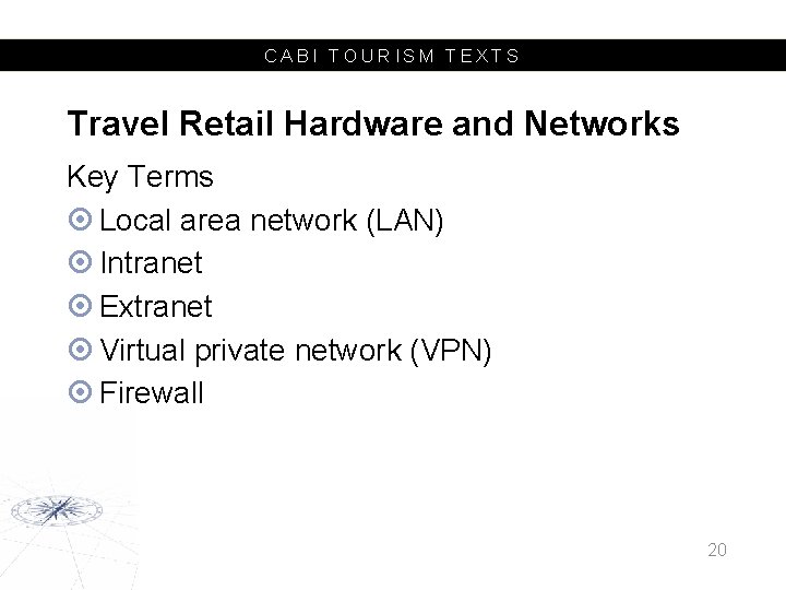 CABI TOURISM TEXTS Travel Retail Hardware and Networks Key Terms Local area network (LAN)