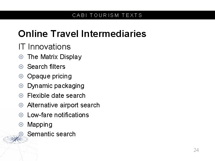 CABI TOURISM TEXTS Online Travel Intermediaries IT Innovations The Matrix Display Search filters Opaque