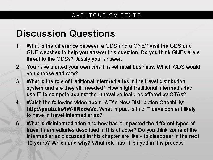 CABI TOURISM TEXTS Discussion Questions 1. What is the difference between a GDS and