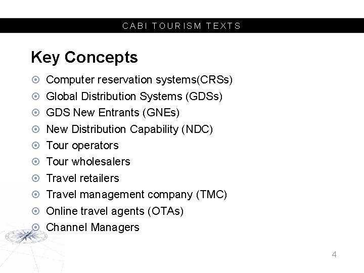 CABI TOURISM TEXTS Key Concepts Computer reservation systems(CRSs) Global Distribution Systems (GDSs) GDS New