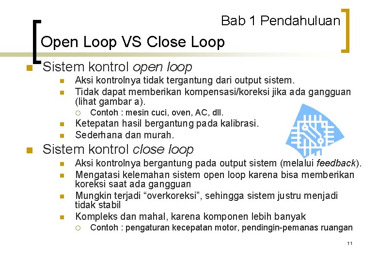 Bab 1 Pendahuluan Open Loop VS Close Loop n Sistem kontrol open loop n
