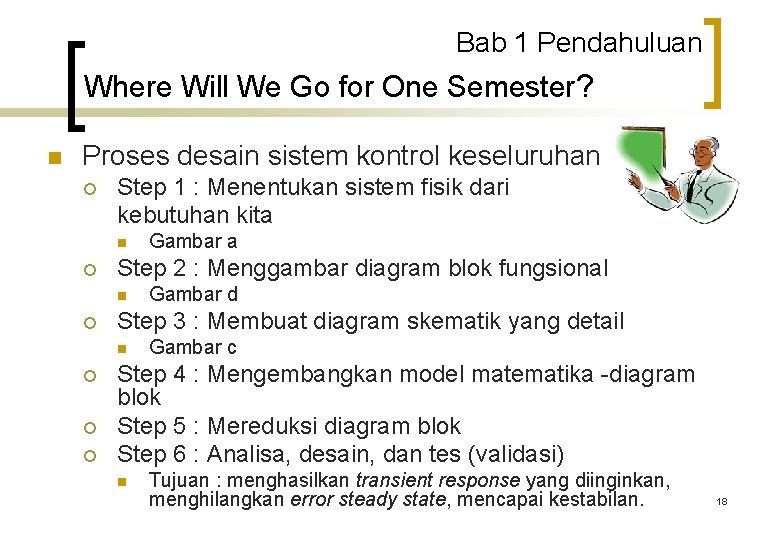 Bab 1 Pendahuluan Where Will We Go for One Semester? n Proses desain sistem