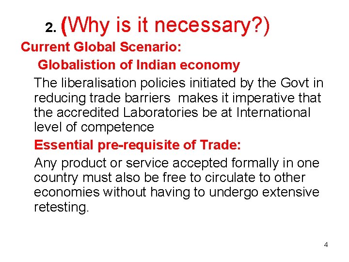 2. (Why is it necessary? ) Current Global Scenario: Globalistion of Indian economy The