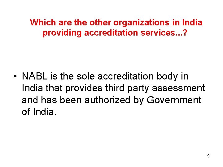 Which are the other organizations in India providing accreditation services. . . ? •