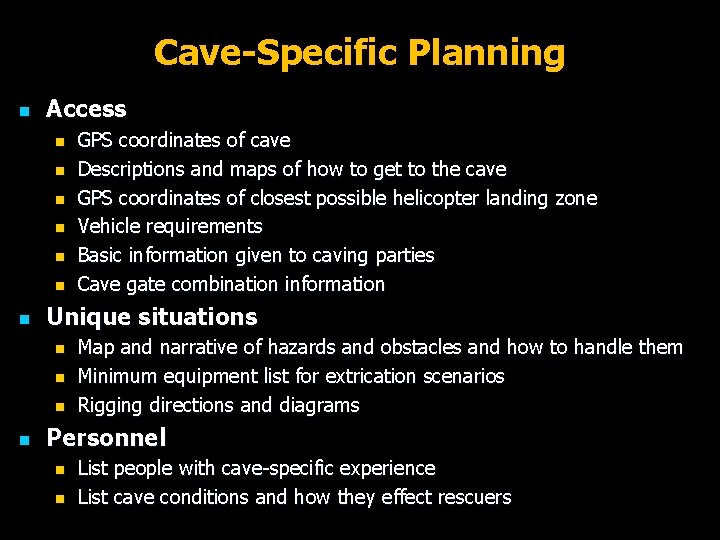 Cave-Specific Planning n Access n n n n Unique situations n n GPS coordinates