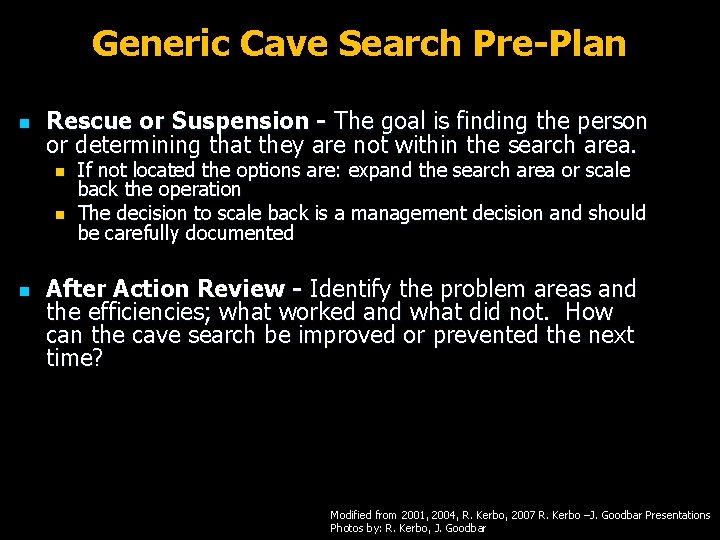 Generic Cave Search Pre-Plan n Rescue or Suspension - The goal is finding the