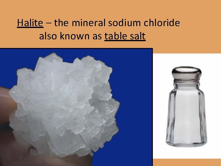 Halite – the mineral sodium chloride also known as table salt 