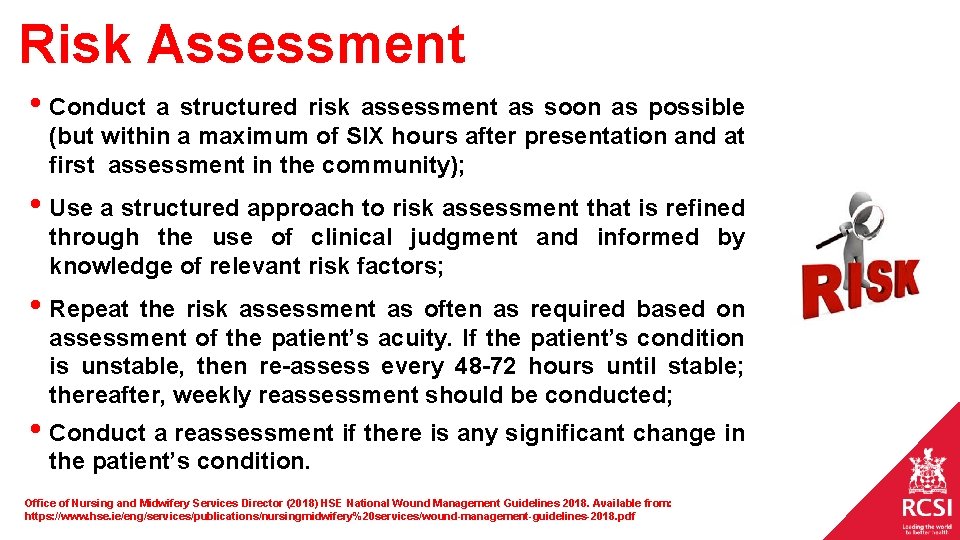 Risk Assessment • Conduct a structured risk assessment as soon as possible (but within