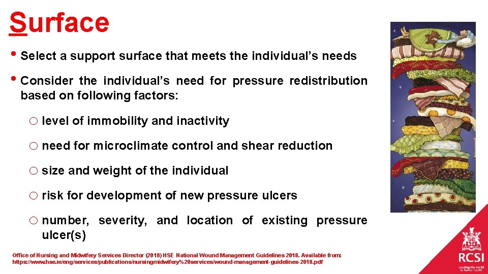 Surface • Select a support surface that meets the individual’s needs • Consider the