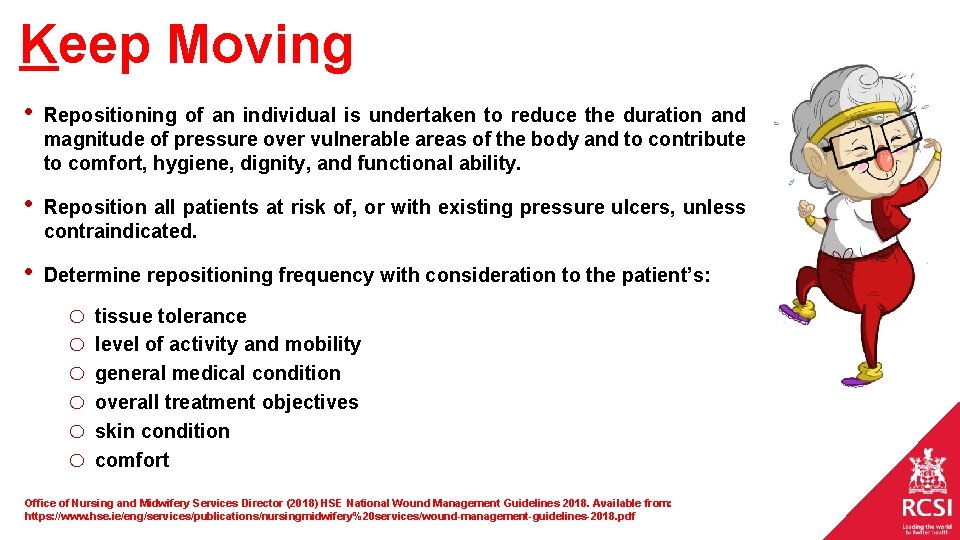 Keep Moving • Repositioning of an individual is undertaken to reduce the duration and Keep Moving • Repositioning of an individual is undertaken to reduce the duration and