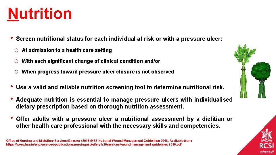 Nutrition • Screen nutritional status for each individual at risk or with a pressure