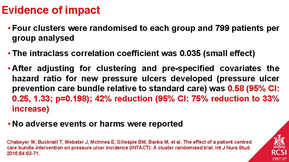 Evidence of impact • Four clusters were randomised to each group and 799 patients Evidence of impact • Four clusters were randomised to each group and 799 patients