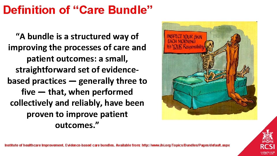 Definition of “Care Bundle” “A bundle is a structured way of improving the processes